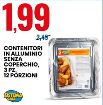 Eurospin Sistema Casa Contenitori In Alluminio Senza Coperchio, 3 Pz, 12 Porzioni offerta