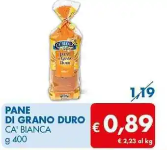 MD Discount Ca' Bianca Pane di Grano Duro g 400 offerta