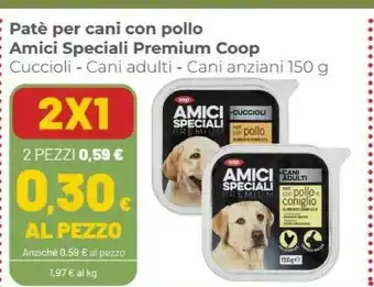 Coop Coop Patè Per Cani Con Pollo Cuccioli/ Cani Adulti/ Cani Anziani Amici Speciali Premium 150 G offerta