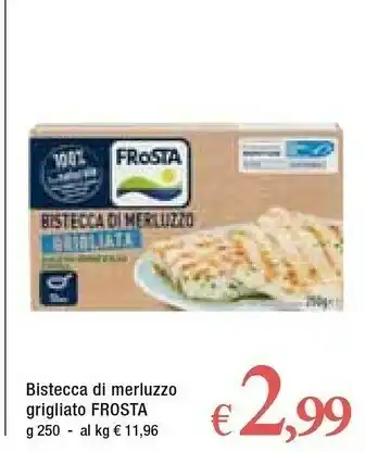 Famila Frosta Bistecca Di Merluzzo Grigliato offerta