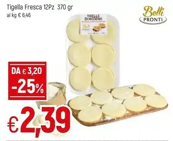 Famila Belli pronti Tigella Fresca offerta