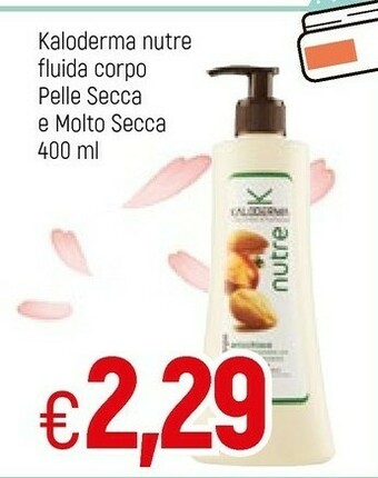 Famila Kaloderma Nutre Fluida Corpo Pelle Secca E Molto Secca offerta