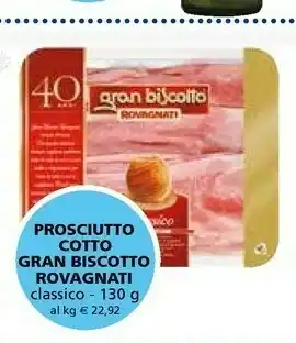 Il Gigante Rovagnati Gran Biscotto Prosciutto Cotto Di Alta Qualità 130 G(ml) offerta