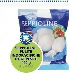 Oggi Pesce Seppioline Pulite Indopacifiche