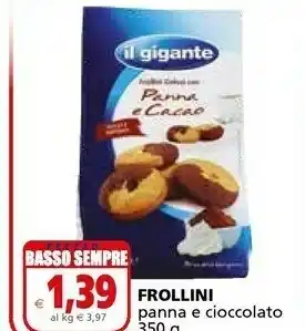 Il Gigante Il Gigante Frollini Panna E Cioccolato 350 G offerta