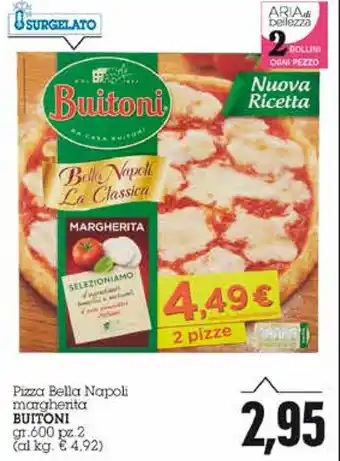 Emi Supermercati Buitoni Pizza Bella Napoli margherita 600gr. 2pz. offerta
