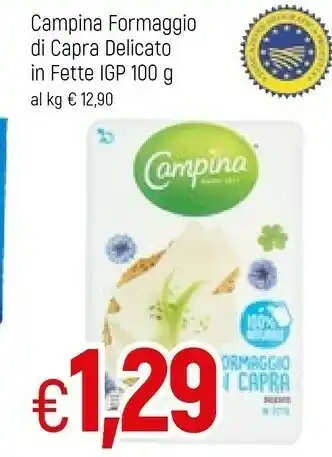 Famila Campina Formaggio Di Capra Delicato In Fette Igp offerta