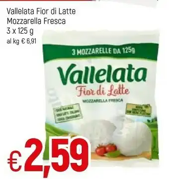 Famila Vallelata Fior Di Latte Mozzarella offerta