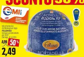 Emi Supermercati Felsineo Mortadella Di Bologna Igp offerta