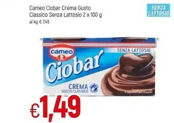Famila Cameo Ciobar Crema Gusto Classico Senza Lattosio 200 G(ml) offerta