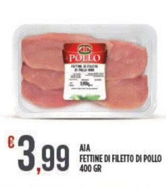 Euroesse AIA Fettine di Filetto di Pollo 400 gr offerta