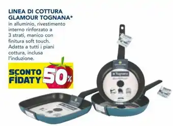 Esselunga Linea di Cottura Glamour Tognana* offerta