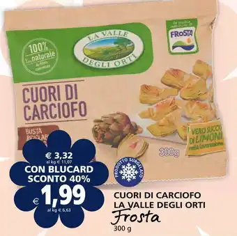 Il Gigante Cuori di carciofo la valle degli orti frosta 300g offerta