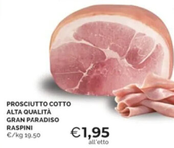 Mercatò Prosciutto Cotto Alta Qualità Gran Paradiso Raspini offerta