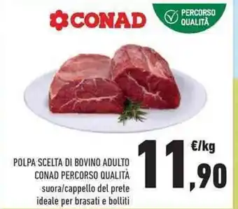 Conad Polpa Scelta Di Bovino Adulto Conad Percorso Qualità offerta