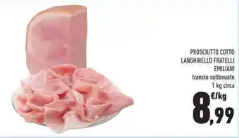 Conad Prosciutto Cotto Langhirello Fratelli Emiliani trancio sottovuota 1 kg circa offerta