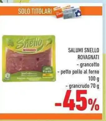 Conad Salumi Snello Rovagnati - grancotto offerta