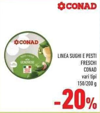 Conad Linea Sughi E Pesti Freschi Conad vari tipi 150/200 g offerta