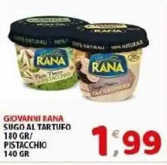 Mio Market Giovanni Rana Sugo Al Tartufo 180gr/Pistacchio 140gr offerta