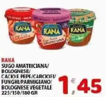 Mio Market Rana Sugo Amatriciana/Bolognese/Cacio Pepe/Carciofi/Funghi/Parmigiano/Bolognese Vegetale 225/150/180gr offerta