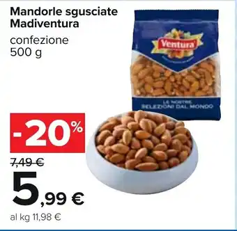 Carrefour Madiventura Mandorle sgusciate 500 g offerta