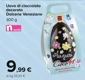 Carrefour Dolcerie Veneziane Uovo di cioccolato decorato 300 g offerta