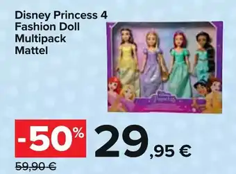 Carrefour Disney Princess 4 Fashion Doll Multipack Mattel offerta