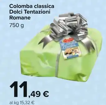 Carrefour Romane Colomba classica Dolci Tentazioni 750 g offerta