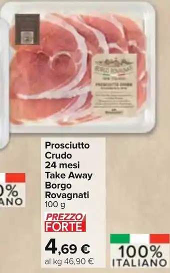 Carrefour Borgo Rovagnati Prosciutto Crudo 24 Mesi Take Away 100 g offerta