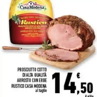 Conad Superstore Casa Modena Rustico Prosciutto Cotto di Alta Qualità Arrosto Con Erbe offerta