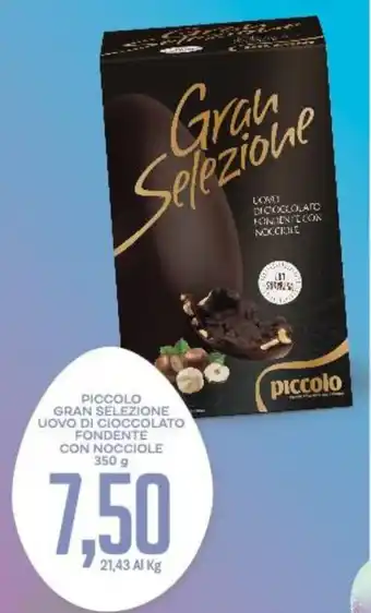 Supermercati Piccolo Piccolo Gran Selezione Uovo di Cioccolato Fondente con Nocciole 350 g offerta