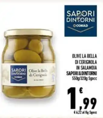 Conad Superstore Sapori & Dintorni Olive La Bella Di Cerignola In Salamoia 550 g/320 g sgocc offerta