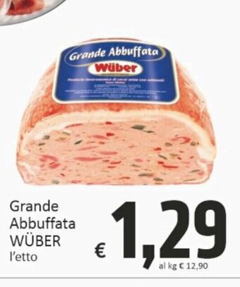 Paghi Poco Wüber Grande Abbuffata offerta