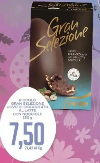 Supermercati Piccolo Piccolo Gran Selezione Uovo di Cioccolato al Latte con Nocciole 350 g offerta