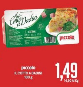 Supermercati Piccolo Piccolo Il Cotto a Dadini 100 g offerta