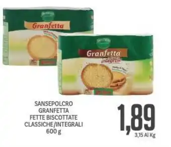 Sansepolcro Granfetta Fette Biscottate Classiche/Integrali 600 g