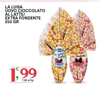 La Luisa Uovo Cioccolato AL Latte/ Extra Fondente 250 gr