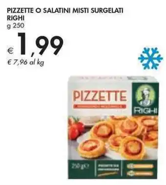 Bennet Righi Pizzette o Salatini Misti Surgelati g 250 offerta