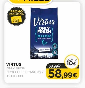 Arcaplanet Virtus only fresh crocchette cane kg.7.5 tutti i tipi offerta