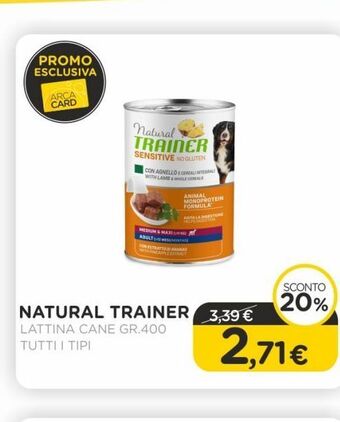 Arcaplanet Natural trainer/ lattina cane gr.400 /tutti i tipi offerta