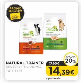 Arcaplanet Natural trainer /crocchette cane kg.3 /tutti i tipi offerta