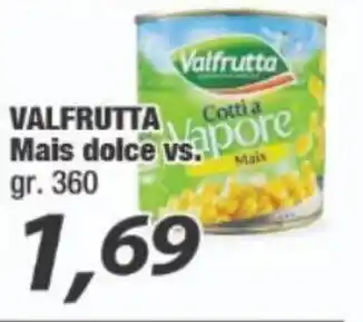 Valfrutta Mais dolce vs. gr. 360