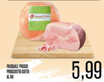 Supermercati Pasquale Prisco Pasquale Prisco Prosciutto Cotto offerta