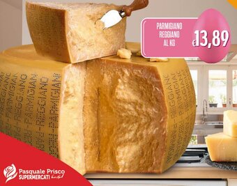 Supermercati Pasquale Prisco Parmigiano Reggiano offerta