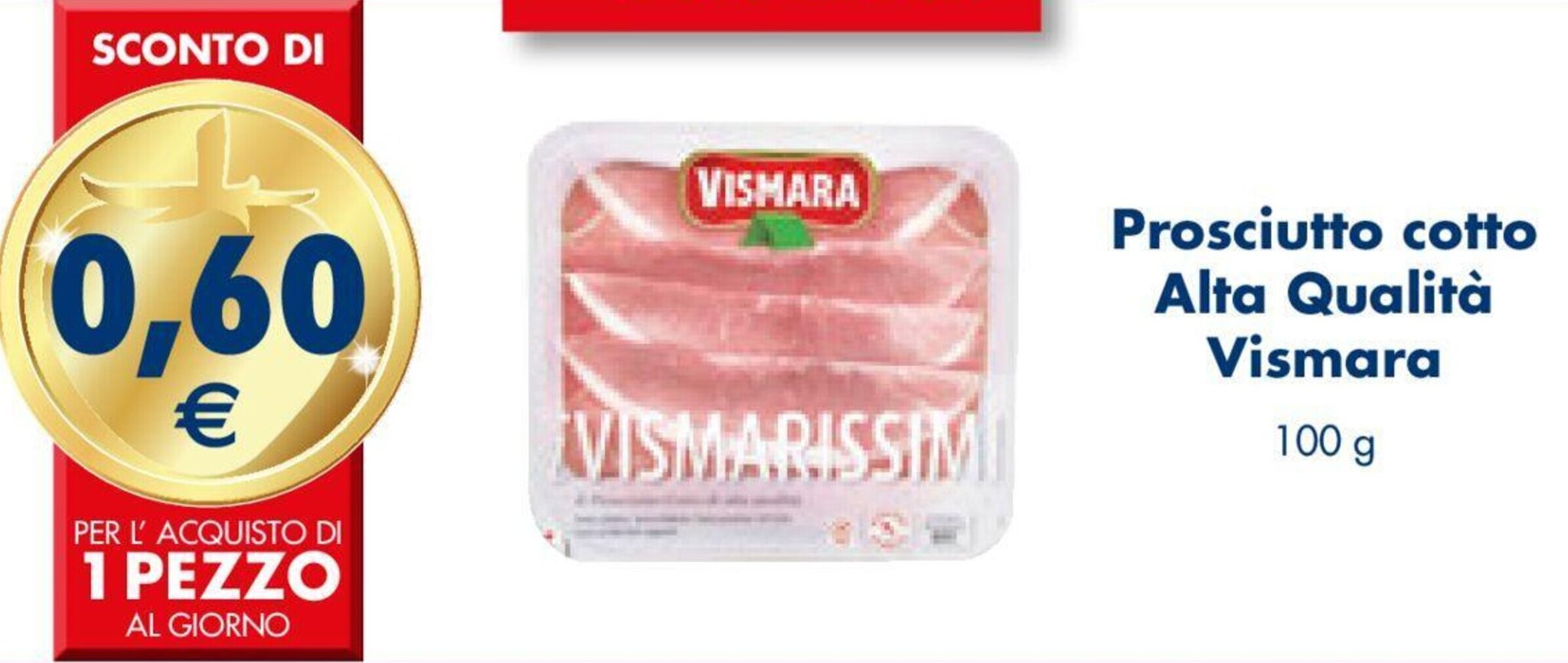 Vismara Prosciutto cotto Alta Qualità 100 g offerta di Esselunga
