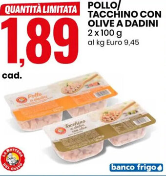 Eurospin Pollo/Tacchino con Olive a dadini 2 x 100 g offerta