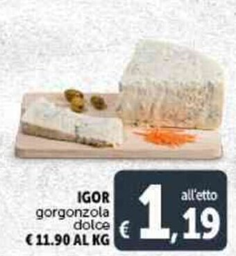 Deco Supermercati Igor Gorgonzola Dolce offerta