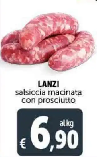 Deco Supermercati Lanzi Salsiccia Macinata Con Prosciutto offerta