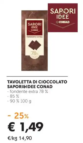 Conad Conad Sapori&Idee Tavoletta di Cioccolato 100 g offerta