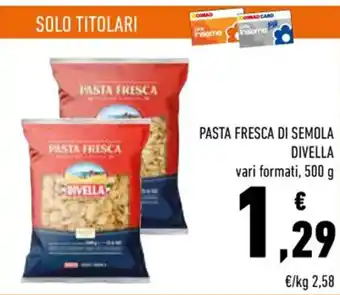 Conad Divella Pasta fresca di semola 500 g offerta